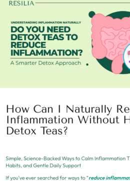 Top of https://resilia.shop/blogs/news/how-can-i-naturally-reduce-inflammation-without-harsh-detox-teas